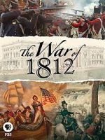Watch The War of 1812 Movies123