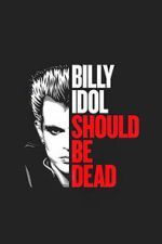 Watch Billy Idol Should Be Dead Movies123