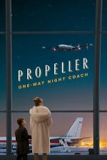 Watch Propeller One-Way Night Coach Movies123
