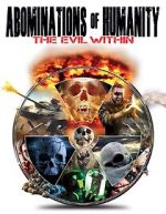 Watch Abominations of Humanity: The Evil Within Movies123