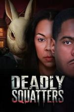 Watch Deadly Squatters Movies123