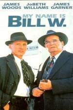 Watch My Name Is Bill W. Movies123