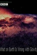 Watch What on Earth Is Wrong with Gravity? Movies123