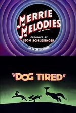 Watch Dog Tired (Short 1942) Movies123