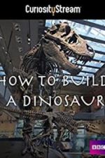 Watch How to Build a Dinosaur Movies123