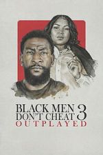 Watch Black Men Don\'t Cheat 3: Outplayed Movies123