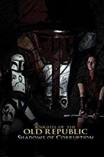 Watch Knights of the Old Republic: Shadows of Corruption Movies123