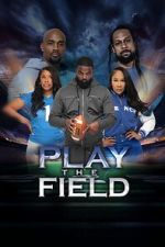 Watch Play the Field Movies123
