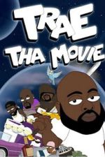 Watch Trae Tha Movie 2019 Movies123