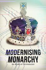 Watch Modernising Monarchy: One Hundred Years of Technology Movies123