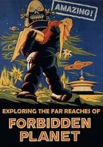 Watch Amazing! Exploring the Far Reaches of Forbidden Planet Movies123