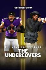 Watch Eli Manning Presents: The Undercovers - Justin Jefferson Movies123