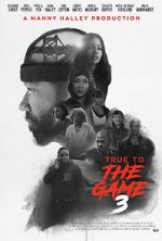 Watch True to the Game 3 Movies123