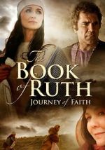 Watch The Book of Ruth: Journey of Faith Movies123
