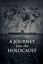 Watch A Journey Into the Holocaust Movies123
