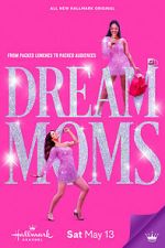 Watch Dream Moms Movies123