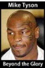 Watch Mike Tyson Beyond the glory Movies123