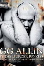 Watch GG Allin & the Murder Junkies - Raw, Brutal, Rough & Bloody Movies123