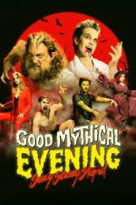 Watch Good Mythical Evening: Sexy, Scary, Stupid Movies123