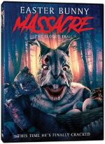 Watch Easter Bunny Massacre: The Bloody Trail Movies123