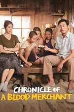 Watch Chronicle of a Blood Merchant Movies123
