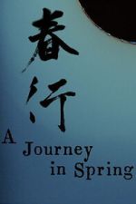 Watch A Journey in Spring Movies123