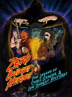 Watch Zero Budget Heroes: The Legend of Chris Seaver & Low Budget Pictures Movies123