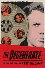 Watch The Degenerate: The Life and Films of Andy Milligan Movies123