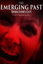 Watch The Emerging Past Director\'s Cut Movies123