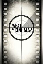 Watch What Is Cinema? Movies123