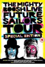 Watch The Mighty Boosh Live - Future Sailors Tour Movies123