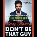 Watch Kenny Sebastian: Don\'t Be That Guy Movies123