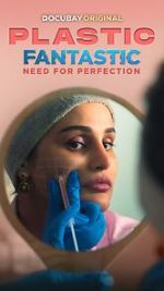 Watch Plastic Fantastic: Need for Perfection Movies123