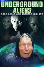 Watch Underground Alien, Baba Vanga and Quantum Biology Movies123