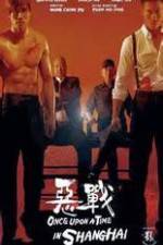 Watch Once Upon a Time in Shanghai Movies123