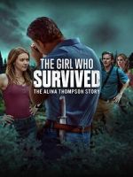 Watch The Girl Who Survived: The Alina Thompson Story Movies123