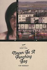 Watch Never Be A Punching Bag For Nobody Movies123