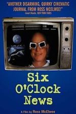 Watch Six O\'Clock News Movies123