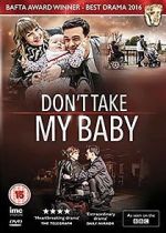 Watch Don't Take My Baby Movies123
