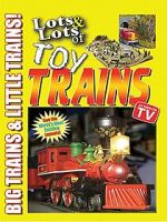 Watch Lots & Lots of Toy Trains Vol. 1: Big Trains & Little Trains! Movies123