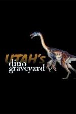 Watch Utah's Dino Graveyard (TV Special 2005) Movies123