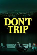 Watch Don\'t Trip Movies123