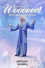 Watch Woooooo! Becoming Ric Flair (TV Special 2022) Movies123