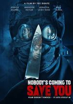Watch Nobody\'s Coming to Save You Movies123