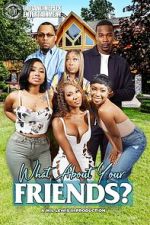 Watch What About Your Friends? Movies123
