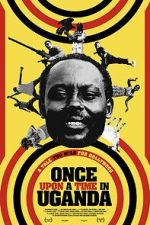 Watch Once Upon a Time in Uganda Movies123