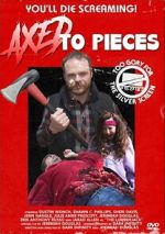 Watch Axed To Pieces Movies123