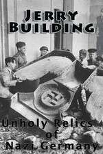 Watch Jerry Building: Unholy Relics of Nazi Germany Movies123