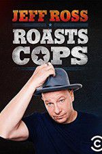 Watch Jeff Ross Roasts Cops Movies123