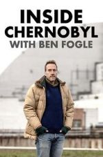 Watch Inside Chernobyl with Ben Fogle Movies123